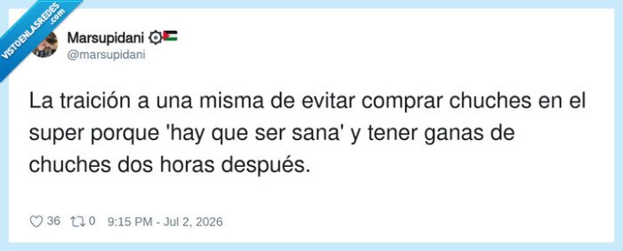 traición,chuches,sana,ganas,super